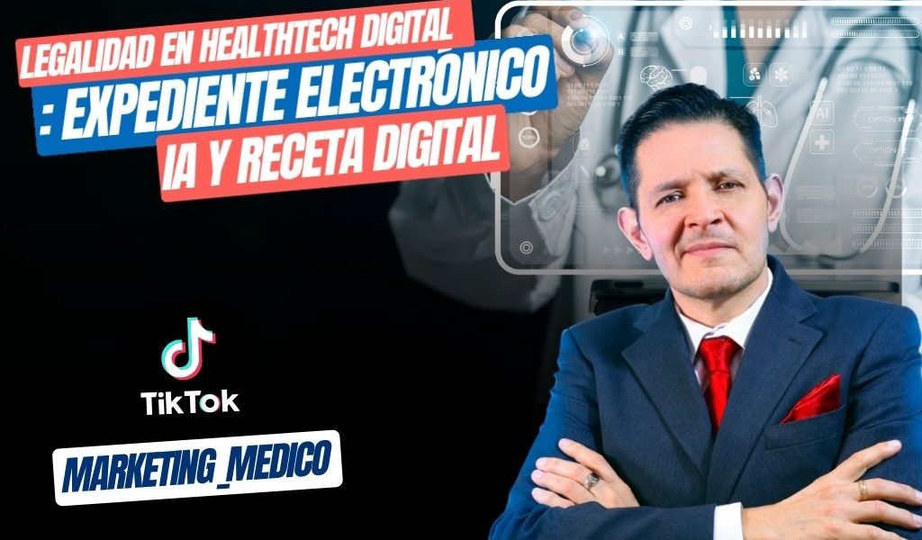Legalidad en HealthTech: Expediente Electrónico, IA y Receta Digital