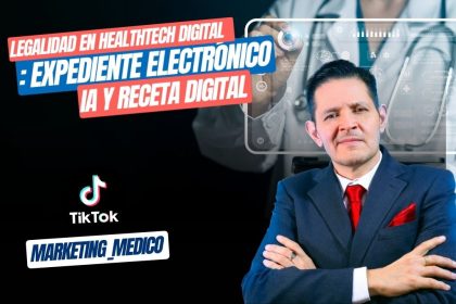 Legalidad en HealthTech: Expediente Electrónico, IA y Receta Digital