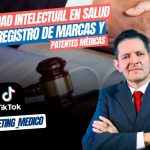 Propiedad Intelectual en Salud: Registro de Marcas y Patentes Médicas